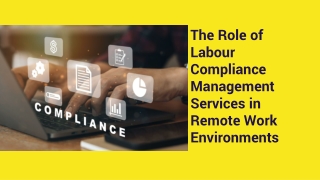 The Role of Labour Compliance Management Services in Remote Work Environments