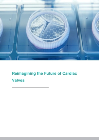 Reimagining the Future of Cardiac Valves