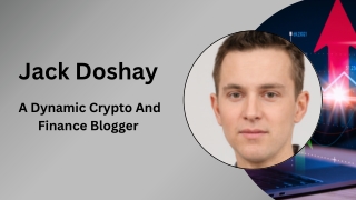 Jack Doshay - A Dynamic Crypto And Finance Blogger