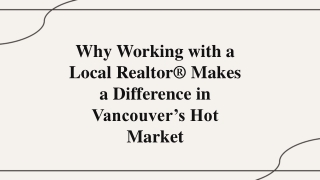 Why Working with a Local Realtor® Makes a Difference in Vancouver’s Hot Market