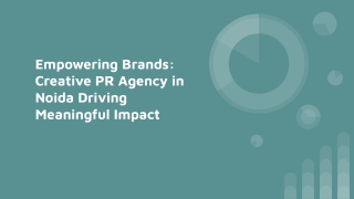 Empowering Brands_ Creative PR Agency in Noida Driving Meaningful Impact