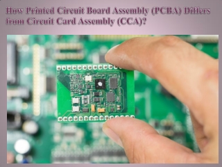 How Printed Circuit Board Assembly (PCBA) Differs from Circuit Card Assembly (CCA)