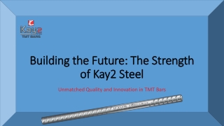 Kay2 Steel: Unmatched Quality & Innovation in TMT Bars for Superior Construction