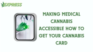 Making Medical Cannabis Accessible How to Get Your Cannabis Card