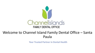 Trustworthy Santa Paula Dentists Focused On Long-Term Oral Wellness