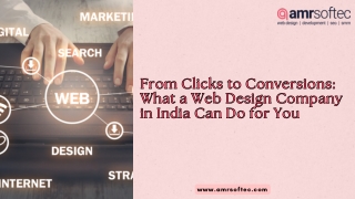 From Clicks to Conversions What a Web Design Company in India Can Do for You