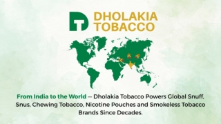 Smokeless Tobacco Products Manufacturer & Exporter - Dholakia Tobacco