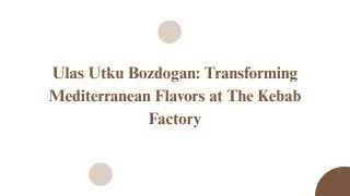 Ulas Utku Bozdogan: From Hospitality to the Heart of Kebab Factory