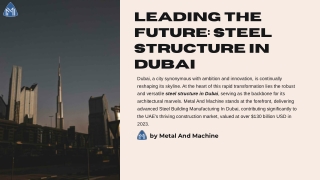 Revolutionizing Skylines with Steel Structure in Dubai