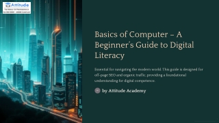 Basics of Computer – A  Beginner’s Guide to Digital  Literacy