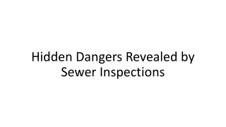 Hidden Dangers Revealed by Sewer Inspections
