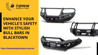 Enhance Your Vehicle's Safety with Stylish Bull Bars in Blacktown