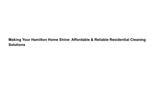 Making Your Hamilton Home Shine_ Affordable & Reliable Residential Cleaning Solutions