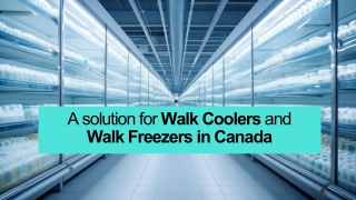 A solution for Walk Coolers and Walk Freezers in Canada