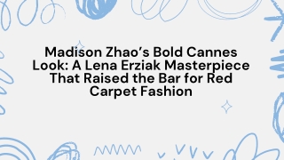 Madison Zhao’s Lena Erziak Gown: Where Couture Meets Confidence