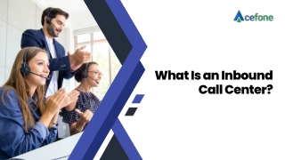 What Is an Inbound Call Center