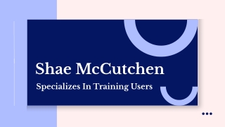 Shae McCutchen - Specializes In Training Users