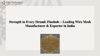 Strength in Every Strand Finehole – Leading Wire Mesh Manufacturer & Exporter in India .