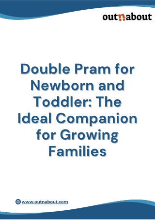 Double Pram for Newborn and Toddler: The Ideal Companion for Growing Families
