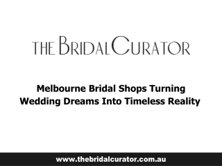Melbourne Bridal Shops Turning Wedding Dreams Into Timeless Reality