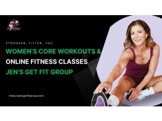 Stronger, Fitter, You Women’s Core Workouts & Online Fitness Classes