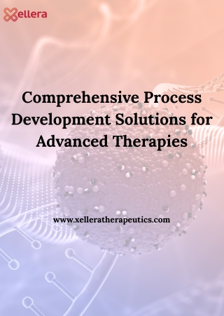 Comprehensive Process Development Solutions for Advanced Therapies