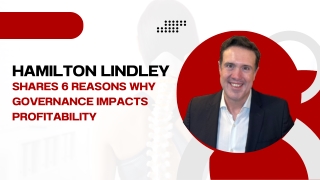 Hamilton Lindley Shares 6 Reasons Why Governance Impacts Profitability