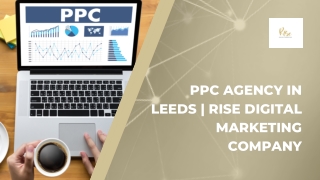 PPC Agency in Leeds  Rise Digital Marketing Company
