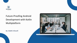Future-Proofing Android Development with Kotlin Multiplatform