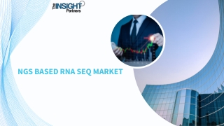 NGS Based RNA Seq Market Recent Trends by 2031