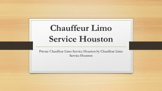 Private Chauffeur Limo Service Houston by Chauffeur Limo Service Houston