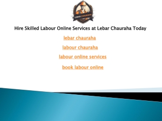 Hire Skilled Labour Online Services at Lebar Chauraha Today