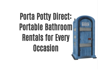 Porta Potty Direct: Portable Bathroom Rentals for Every Occasion