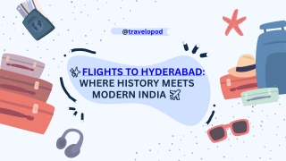 Flights to Hyderabad: Where History Meets Modern India