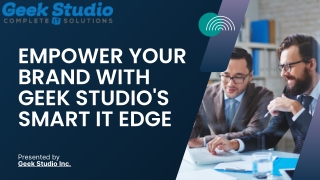 Empower Your Brand with Geek Studio's Smart IT Edge