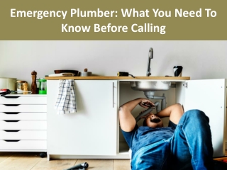 Emergency Plumber What You Need To Know Before Calling