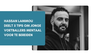 Hassan Lammou Deelt 5 Tips Om Jonge Voetballers Mentaal Voor Te Bereiden