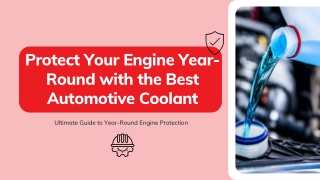 Protect Your Engine Year-Round with the Best Automotive Coolant