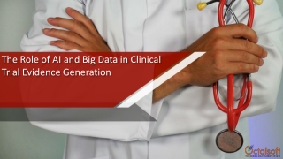 The Role of AI and Big Data in Clinical Trial Evidence Generation