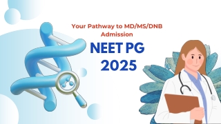 NEET PG 2025 – Your Pathway to MD/MS/DNB Admission