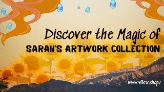 Discover the Magic of Sarah’s Artwork Collection | VFlex Shop