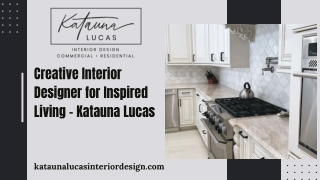 Creative Interior Designer for Inspired Living – Katauna Lucas