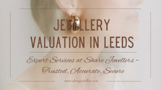Jewellery Valuation in Leeds at Share Jewellery UK