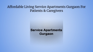 Affordable Living Service Apartments Gurgaon For Patients & Caregivers