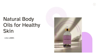 Natural Body Oils for Healthy Skin | Learn More