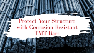 Protect Your Structure with Corrosion Resistant TMT Bars