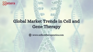Global Market Trends in Cell and Gene Therapy