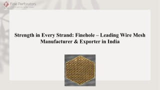 Strength in Every Strand Finehole – Leading Wire Mesh Manufacturer & Exporter in India .