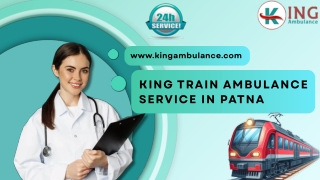 Select the Life-Saving and Reliable King Train Ambulance Service in Patna and Ranchi