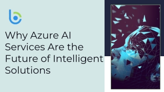 Why Azure AI Services Are the Future of Intelligent Solutions